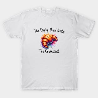 Croissant French Art Baking Coffee Chocolate Sweet Butter Bird T-Shirt